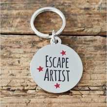 Load image into Gallery viewer, ESCAPE ARTIST DOG ID NAME TAG
