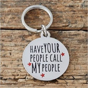 HAVE YOUR PEOPLE CALL MY PEOPLE DOG ID NAME TAG